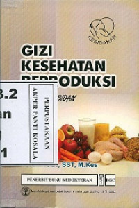 Image of Gizi kesehatan reproduksi: buku saku bidan