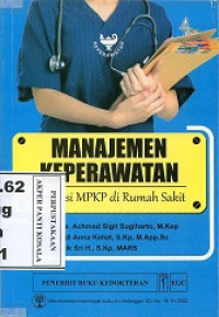 Image of Manajemen keperawatan: aplikasi MPKP di rumah sakit