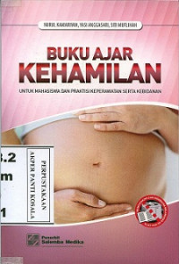 Image of Buku ajar kehamilan untuk mahasiswa dan praktisi keperawatan serta kebidanan