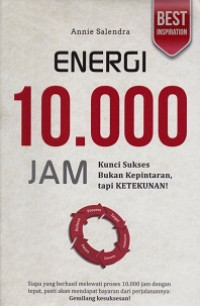 Image of Energi 10.000 Jam : Kunci sukses bukan kepintaran, tapi ketekunan