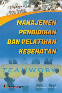 Image of Manajemen Pendidikan Dan Pelatihan Kesehatan