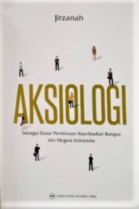Image of Aksiologi : sebagai dasar pembinaan kepribadian bangsa dan negara Indonesia