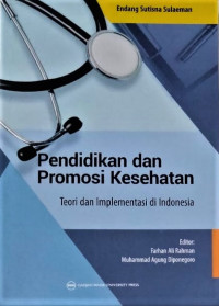 Image of Pendidikan Dan Promosi Kesehatan : teori dan implementasi di Indonesia