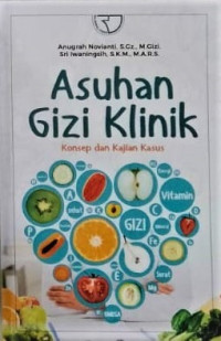 Image of Asuhan Gizi Klinik : konsep dan kajian khusus