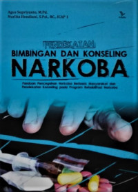 Image of Pendekatan Bimbingan Dan Konseling Narkoba : panduan pencegahan narkoba berbasis masyarakat dan pendekatan konseling pada program rehabilitasi narkoba
