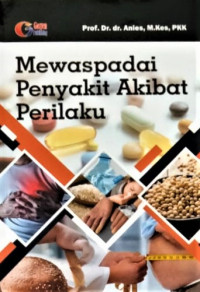 Image of Mewaspadai Penyakit Akibat Perilaku