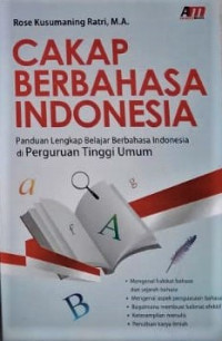 Image of Cakap Berbahasa Indonesia : panduan lengkap belajar berbahasa Indonesia di Perguruan Tinggi Umum