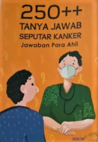 Image of 250++ TanyaJawab Seputar Kanker : jawaban para ahli