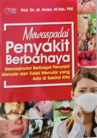 Image of Mewaspadai Penyakit Berbahaya : mewaspadai berbagai penyakit menular dan tidak menular yang ada di sekitar kita