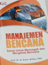 Image of Manajemen Bencana : solusi untuk mencegah dan mengelola bencana