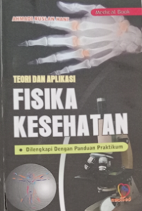 Image of Teori Dan Aplikasi Fisika Kesehatan Dilengkapi Dengan Panduan Praktikum