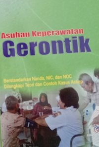 Image of Asuhan Keperawatan Gerontik : berstandarkan Nanda, NIC dan NOc, dilengkapi teori dan contoh kasus askep