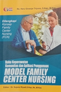 Image of Buku Keperawatan Komunitas Dan Aplikasi Penggunaan Model Family Center Nursing