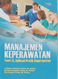 Image of Manajemen Keperawatan : teori & aplikasi praktik keperawatan