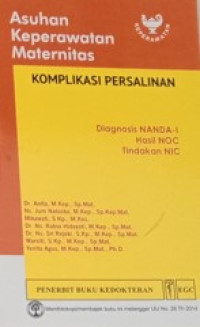 Image of Asuhan Keperawatan Maternitas - Komplikasi Persalinan : diagnosis NANDA-I, hasil NOC, tindakan NIC