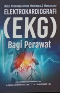 Image of Buku Pedoman Untuk Membaca & Memahami Elektrokardiografi (EKG) Bagi Perawat