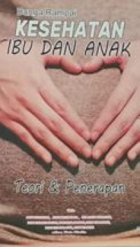 Image of Bunga Rampai Kesehatan Ibu Dan Anak : teori & penerapan