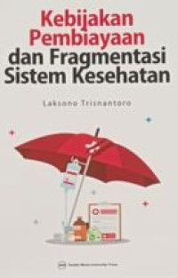 Image of Kebijakan Pembiayaan Dan Fragmentasi Sistem Kesehatan