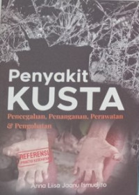 Image of Penyakit Kusta : pencegahan, penanganan, perawatan , pengobatan