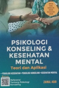 Image of Psikologi Konseling & Kesehatan Mental : teori dan aplikasi